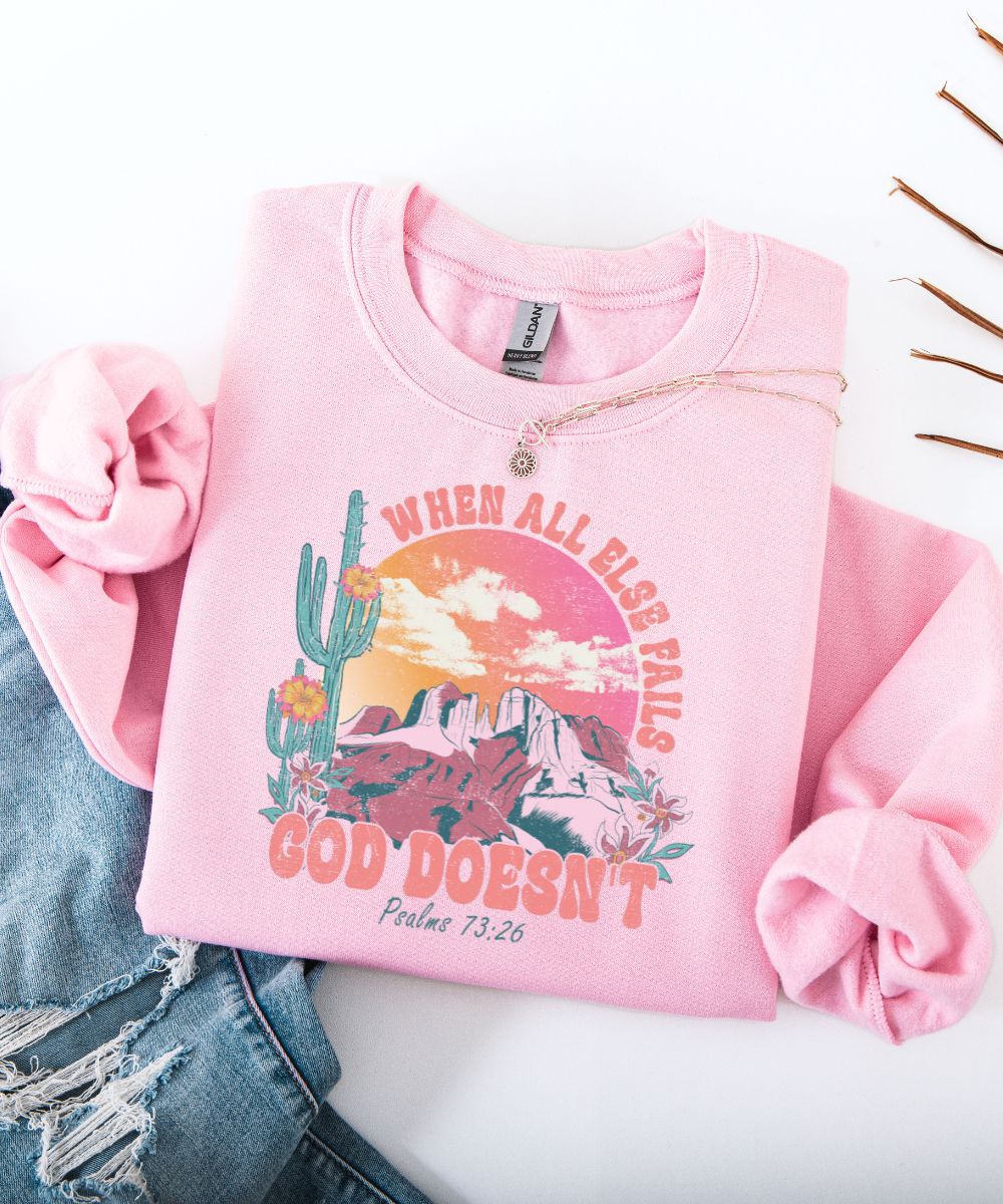 When All Else Fails Sweatshirt